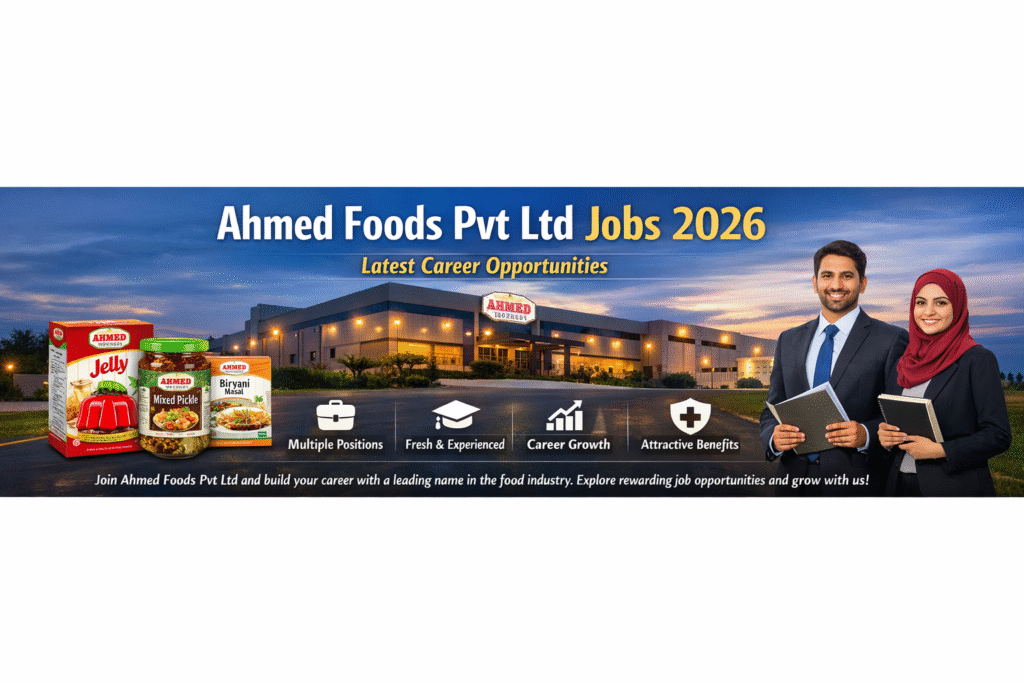 Ahmed Foods Pvt Ltd Jobs 2026